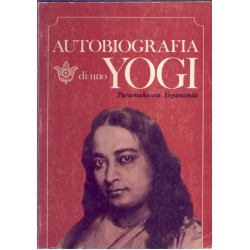 Paramahansa Yoganda - Autobiografia di uno Yogi